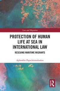 bokomslag Protection of Human Life at Sea in International Law