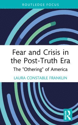 bokomslag Fear and Crisis in the Post-Truth Era