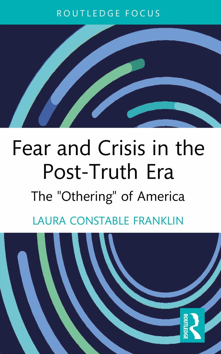 Laura Constable Franklin - Fear and Crisis in the Post-Truth Era, Häftad