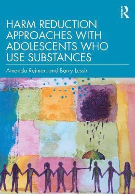 bokomslag Harm Reduction Approaches with Adolescents Who Use Substances