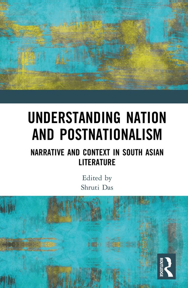 Shruti Das - Understanding Nation and Postnationalism, Inbunden
