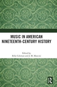 bokomslag Music in American Nineteenth-Century History