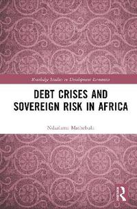 bokomslag Debt Crises and Sovereign Risk in Africa