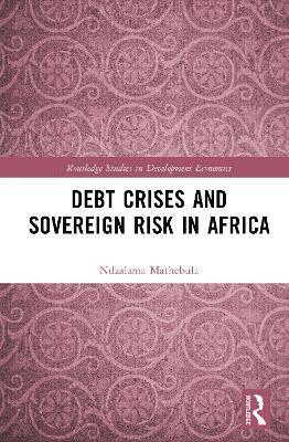 Ndzalama Mathebula - Debt Crises and Sovereign Risk in Africa, Inbunden