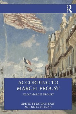 According to Marcel Proust 1