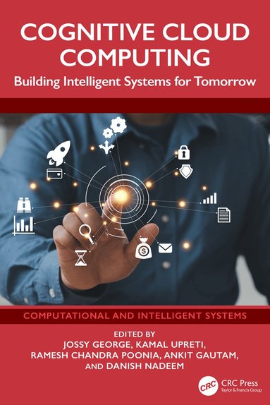Jossy George, Kamal Upreti, Ramesh Chandra Poonia, Ankit Gautam, Danish Nadeem - Cognitive Cloud Computing, Inbunden