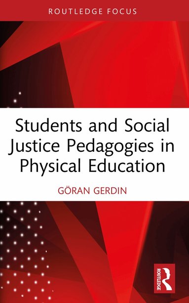 Göran Gerdin - Students and Social Justice Pedagogies in Physical Education, Häftad