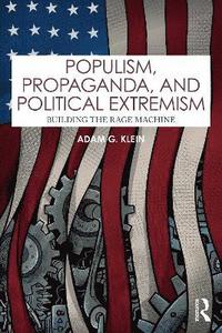 bokomslag Populism, Propaganda, and Political Extremism