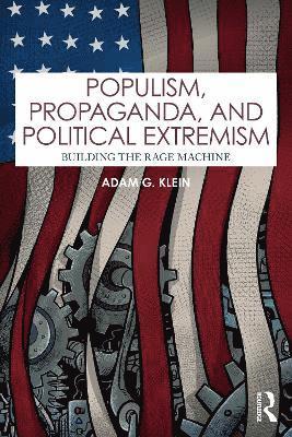 bokomslag Populism, Propaganda, and Political Extremism