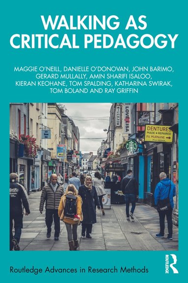 Maggie O'Neill, Danielle O'Donovan, John Barimo, Gerard Mullally, Amin Sharifi Isaloo, Kieran Keohane, Tom Spalding, Katharina Swirak, Tom Boland, Ray Griffin - Walking as Critical Pedagogy, Häftad