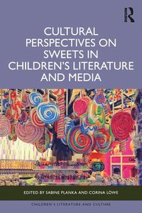 bokomslag Cultural Perspectives on Sweets in Childrens Literature and Media