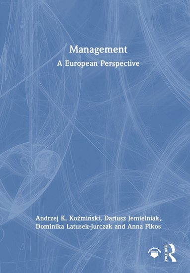 Andrzej K. Koźmiński, Dariusz Jemielniak, Dominika Latusek-Jurczak, Anna Pikos - Management, Inbunden