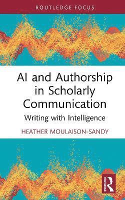 AI and Authorship in Scholarly Communication 1