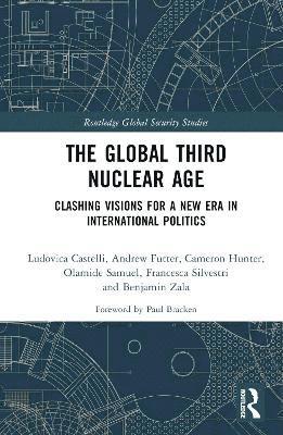 Andrew Futter, Ludovica Castelli, Cameron Hunter, Olamide Samuel, Francesca Silvestri, Benjamin Zala, UK) Futter, Andrew (University of Leicester, UK) Castelli, Ludovica (University of Leicester, UK) Silvestri, Francesca (Nottingham Trent University, Australia) Zala, Benjamin (Australian National University - Global Third Nuclear Age, Inbunden