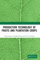Production Technology of Fruits and Plantation Crops