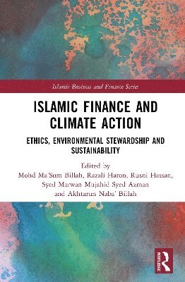Mohd Ma'Sum Billah, Razali Haron, Rusni Hassan, Syed Marwan Mujahid Syed Azman, Akhtarun Naba’ Billah, Mohd Ma'sum Billah, Akhtarun Naba' Billah - Islamic Finance and Climate Action, Inbunden