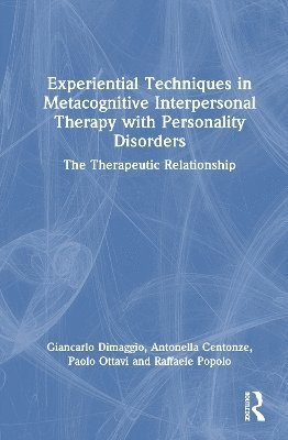 Experiential Techniques in Metacognitive Interpersonal Therapy with Personality Disorders 1