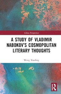 bokomslag A Study of Vladimir Nabokovs Cosmopolitan Literary Thoughts