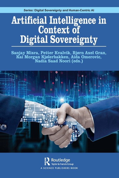 Sanjay Misra, Petter Kvalvik, Bjørn Axel Gran, Kai Morgan Kjølerbakken, Aida Omerovic, Nadia Saad Noori - Artificial Intelligence in Context of Digital Sovereignty, Inbunden