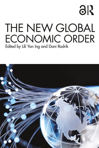 Lili Yan Ing, Dani Rodrik - New Global Economic Order, Häftad