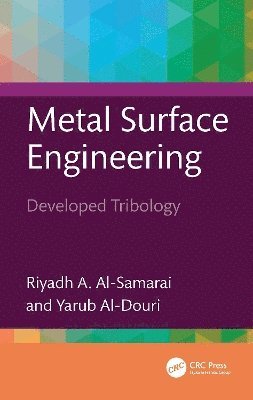 Riyadh A. Al-Samarai, Yarub Al-Douri, Iraq) Al-Samarai, Riyadh A. (University of Samarra, Univ. of Malaya) Al-Douri, Yarub (Prof. Fellow of the European Academy of Sci., NANOCAT - Metal Surface Engineering, Inbunden
