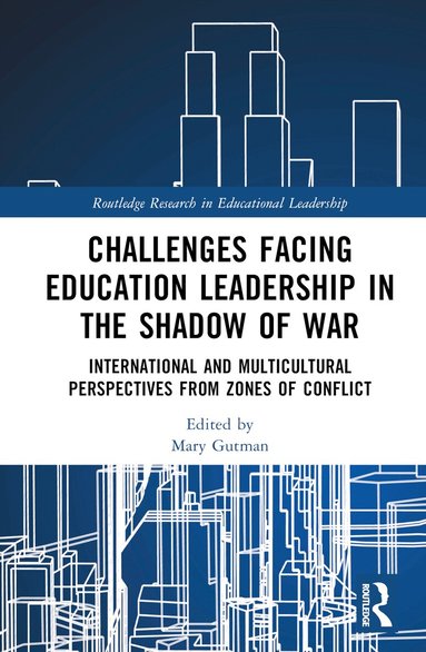 Mary Gutman - Challenges facing Education Leadership in the Shadow of War, Inbunden