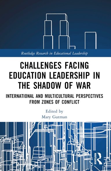 Mary Gutman - Challenges facing Education Leadership in the Shadow of War, Häftad