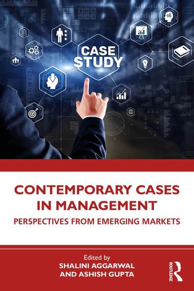 Shalini Aggarwal, Ashish Gupta - Contemporary Cases in Management, Häftad