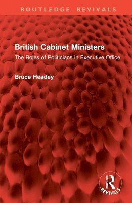 bokomslag British Cabinet Ministers