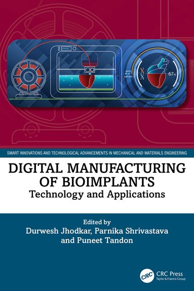 Durwesh Jhodkar, Parnika Shrivastava, Puneet Tandon - Digital Manufacturing of Bioimplants, Inbunden