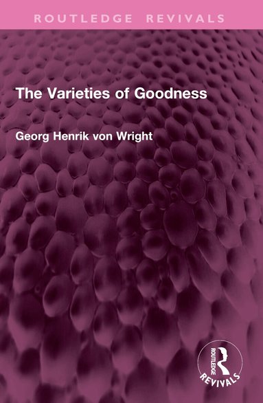 Georg Henrik von Wright - Varieties of Goodness, Häftad