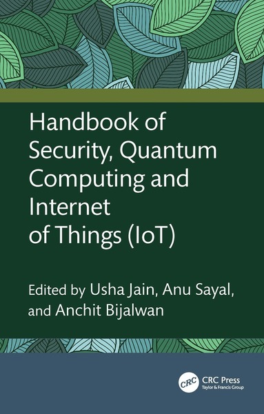 Usha Jain, Anu Sayal, Anchit Bijalwan - Handbook of Security, Quantum Computing and Internet of Things (IoT), Inbunden