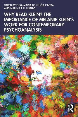 bokomslag Why Read Klein? The Importance of Melanie Klein's work for Contemporary Psychoanalysis