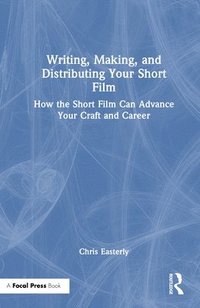 bokomslag Writing, Making, and Distributing Your Short Film