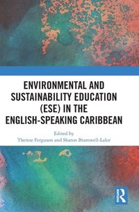 bokomslag Environmental and Sustainability Education (ESE) in the English-Speaking Caribbean