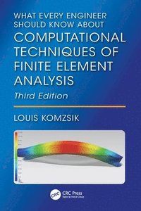 bokomslag What Every Engineer Should Know About Computational Techniques of Finite Element Analysis