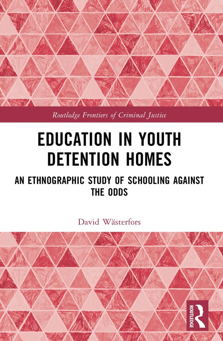 David Wästerfors - Education in Youth Detention Homes, Häftad. Tillgänglighet: Lägg i varukorg