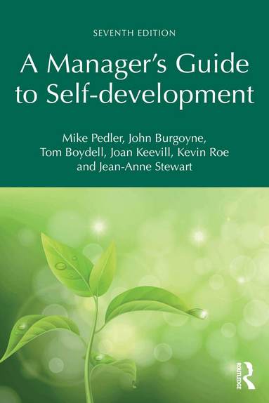 Mike Pedler, John Burgoyne, Tom Boydell, Joan Keevill, Kevin Roe, Jean-Anne Stewart - Manager's Guide to Self-development, Häftad