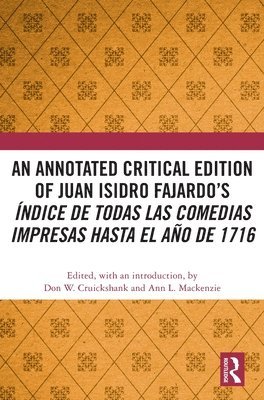 Annotated Critical Edition of Juan Isidro Fajardo’s Índice de todas las comedias impresas hasta el año de 1716