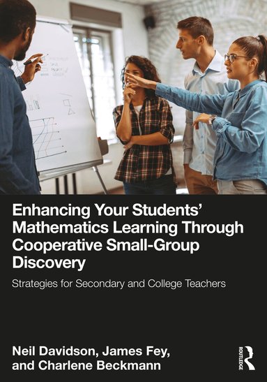 Neil Davidson, James Fey, Charlene Beckmann - Enhancing Your Students' Mathematics Learning Through Cooperative Small-Group Discovery, Häftad