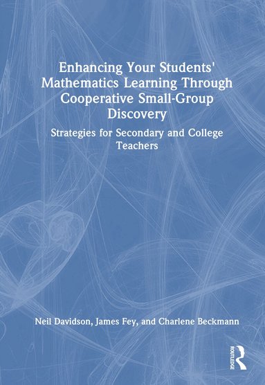 Neil Davidson, James Fey, Charlene Beckmann - Enhancing Your Students' Mathematics Learning Through Cooperative Small-Group Discovery, Inbunden