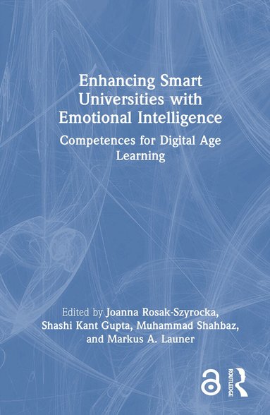 Joanna Rosak-Szyrocka, Shashi Kant Gupta, Muhammad Shahbaz, Markus Launer - Enhancing Smart Universities with Emotional Intelligence, Inbunden