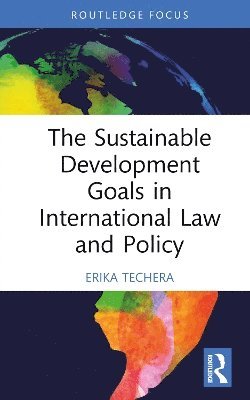 The Sustainable Development Goals in International Law and Policy 1