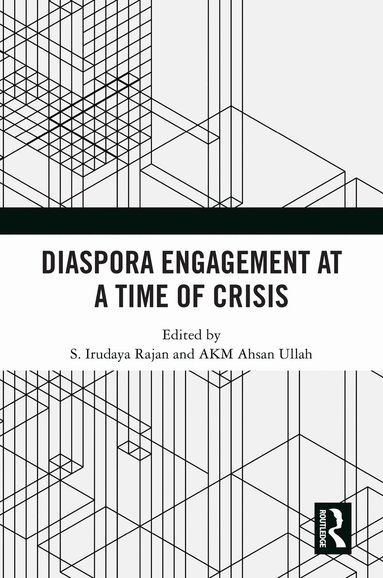 S Irudaya Rajan, AKM Ahsan Ullah - Diaspora Engagement at a Time of Crisis, Inbunden