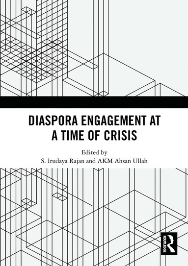 S Irudaya Rajan, AKM Ahsan Ullah - Diaspora Engagement at a Time of Crisis, Häftad