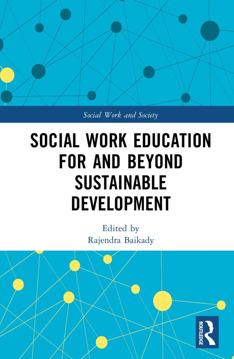 Rajendra Baikady, South Africa) Baikady, Rajendra (University of Johannesburg - Social Work Education for and Beyond Sustainable Development, Inbunden