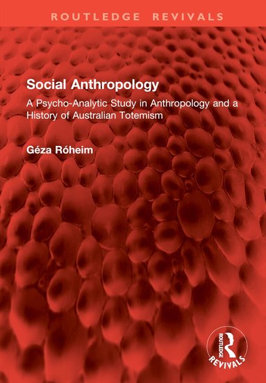 Géza Róheim - Social Anthropology, Inbunden