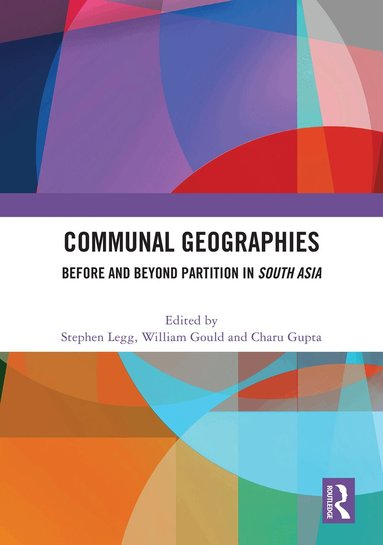 Stephen Legg, William Gould, Charu Gupta - Communal Geographies, Inbunden