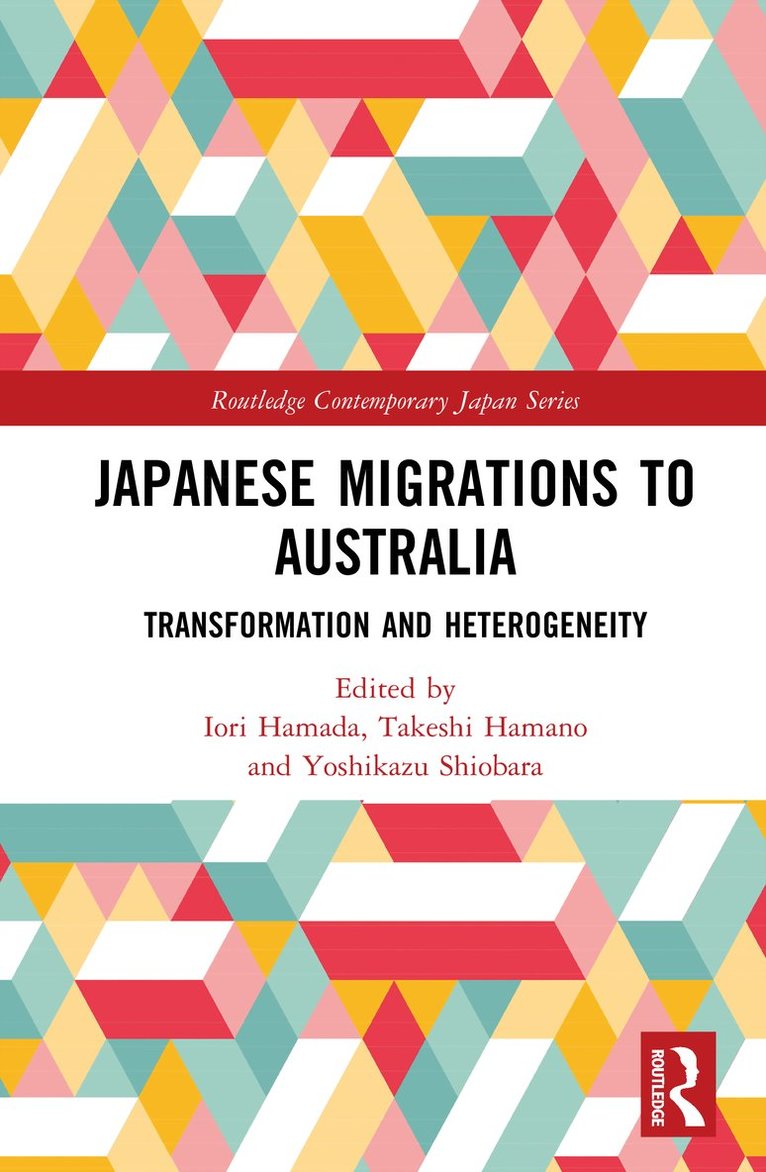 Iori Hamada, Takeshi Hamano, Yoshikazu Shiobara, Australia) Hamada, Iori (Monash University, Japan) Hamano, Takeshi (The University of Kitakyushu, Japan) Shiobara, Yoshikazu (Keio University - Japanese Migrations to Australia, Inbunden