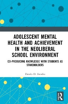 bokomslag Adolescent Mental Health and Achievement in the Neoliberal School Environment